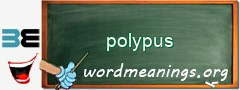 WordMeaning blackboard for polypus